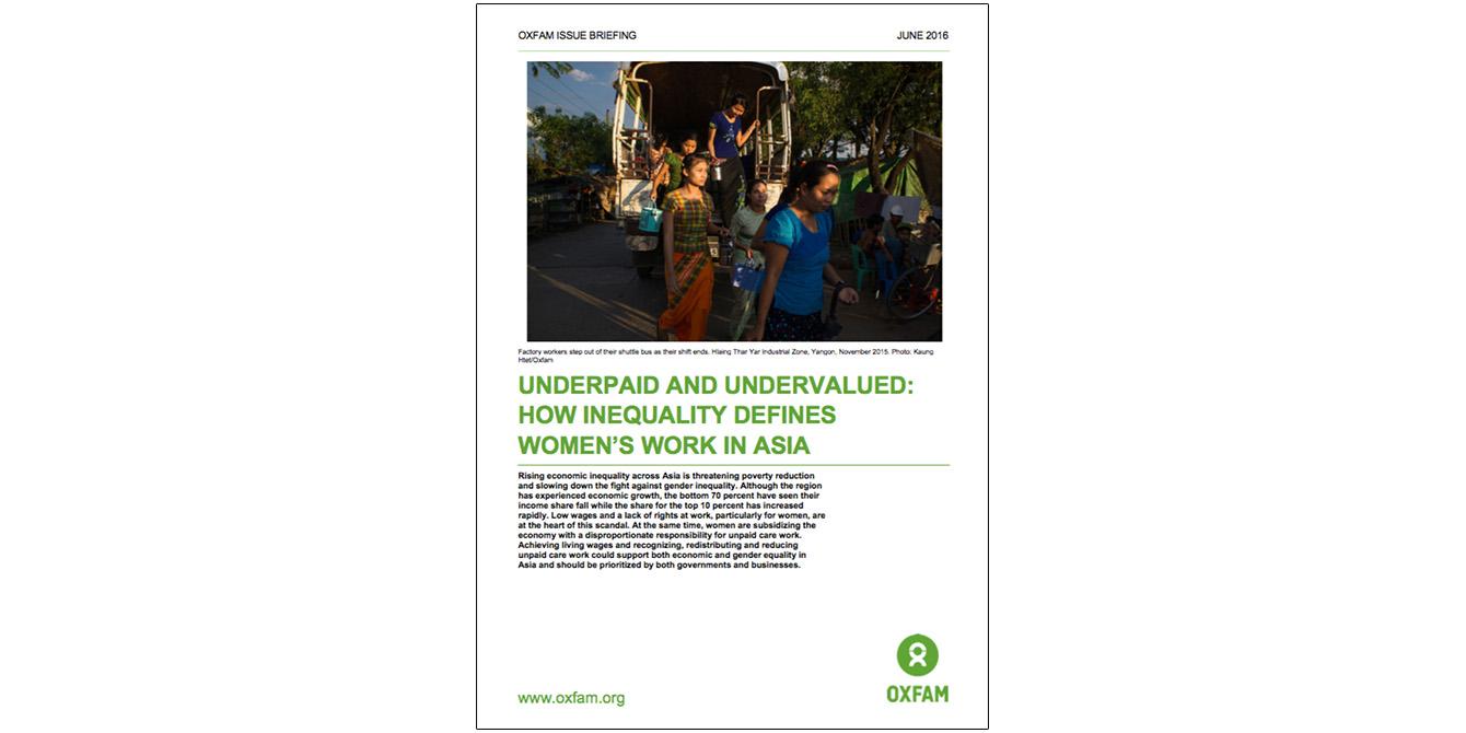 Oxfam in Asia - Campaigns and Policy Influencing - Underpaid & Undervalued: How Inequality Defines Women's Work in Asia Oxfam in Asia - Campaigns and Policy Influencing - Underpaid & Undervalued: How Inequality Defines Women's Work in Asia