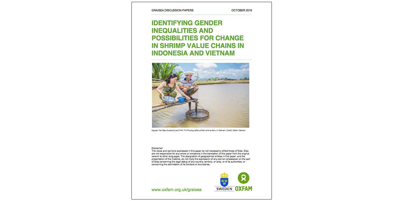 Oxfam in Asia - GRAISEA Programme - Identifying Gender Inequalities and Possibilities for Change in Shrimp Value Chains in Indonesia and Vietnam Oxfam in Asia - GRAISEA Programme - Identifying Gender Inequalities and Possibilities for Change in Shrimp Value Chains in Indonesia and Vietnam